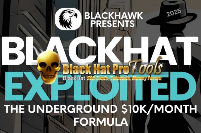 BLACKHAT EXPLOITED – The Underground $10K/Month Formula - Free Download BuySellMethods Leak By Black Hawk