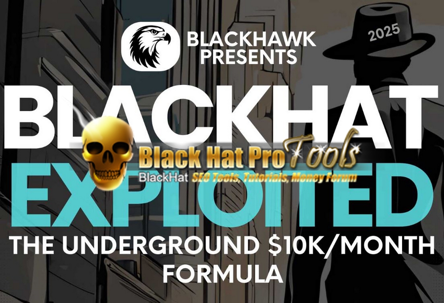 BLACKHAT EXPLOITED – The Underground $10K/Month Formula - Free Download BuySellMethods Leak By Black Hawk